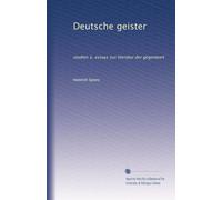 Deutsche geister: studien u. essays zur literatur der gegenwart