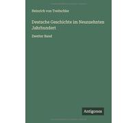 Deutsche Geschichte im Neunzehnten Jahrhundert: Zweiter Band