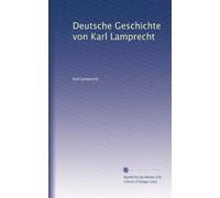 Deutsche Geschichte von Karl Lamprecht