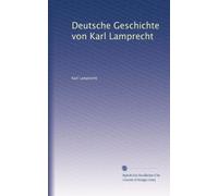 Deutsche Geschichte von Karl Lamprecht: Volume 4