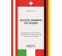 Deutsche Grammatik für italiener. Una grammatica controcorrente, comparativa tra il tedesco e l'italiano, con riferimenti all'inglese (Grammatiche)