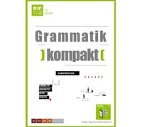 Deutsche Grammatik: Kompakt (Deutsches Institut Florenz - Alle Materialien, um gut Deutsch zu lernen.)
