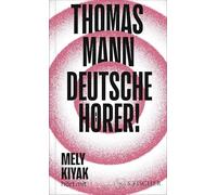 Deutsche Hörer!: Radiosendungen nach Deutschland | Neuausgabe mit einem Vorwort und einem Nachwort von Mely Kiyak
