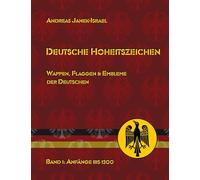 Deutsche Hoheitszeichen: Band 1: Anfänge bis 1200