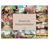 Deutsche Industriekultur (Wandkalender 2026 DIN A4 quer), CALVENDO Monatskalender: Industrie vergangener Tage und Natur miteinander vereint