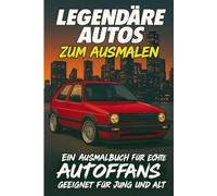 Deutsche Klassiker zum Ausmalen: Ein Malbuch für Auto-Enthusiasten - Zwischen Golf und Manta