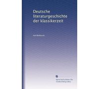 Deutsche literaturgeschichte der klassikerzeit