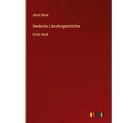 Deutsche Literaturgeschichte: Dritter Band