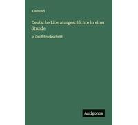Deutsche Literaturgeschichte in einer Stunde: in Großdruckschrift