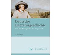 Deutsche Literaturgeschichte: Von den Anfängen bis zur Gegenwart
