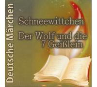 Deutsche Märchen - Schneewittchen - Der Wolf und die 7 Geißlein - Hörbuch CD