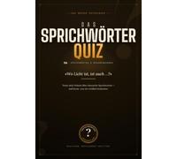 Deutsche Sprichwörter & Redewendungen - Das große Lückentext-Quiz: Über 1150 Redewendungen raten: Welches Wort fehlt? Mit Herkunft und Bedeutung - Ratespaß & Gedächtnistraining für Jung und Alt