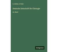 Deutsche Zeitschrift für Chirurgie: 24. Band