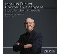 Deutscher Kammerchor, Rainer Held - Markus Fricker: Music for Choir A Cappella