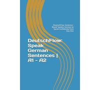 DeutschFlow: Speak German Sentences A1 - A2 (DeutschFlow Phrasen)