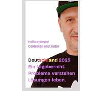 Deutschland 2025: Probleme verstehen - Lösungen leben: Wie du in einer kaputten Welt nicht untergehst, sondern aufstehst.