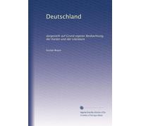Deutschland: dargestellt auf Grund eigener Beobachtung, der Karten und der Literature: Volume 1