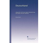 Deutschland: dargestellt auf Grund eigener Beobachtung, der Karten und der Literature: Volume 2