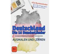 Deutschland - Die 16 Bundesländer - Malend lernen: ausmalen und lernen
