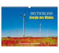 Deutschland, Energie des Windes: wunderschöne Landschaften (Wandkalender 2026 DIN A3 quer), CALVENDO Monatskalender: Natur und Technik im Einklang