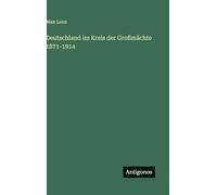 Deutschland im Kreis der Großmächte 1871-1914