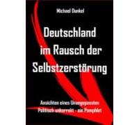 Deutschland Im Rausch Der Selbstzerstörung (ebook)