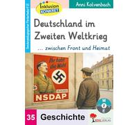 Deutschland im Zweiten Weltkrieg ... zwischen Front und Heimat: Sonderpädagogisches Fördermaterial (LE) / Band 35