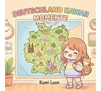 Deutschland Kawaii Momente: Kawaii-Malbuch für Deutschlandliebhaber - 42 süße Illustrationen zum Entspannen und Träumen (Cozy Kawaii Momente)
