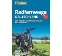 Deutschland Radfernwege Das Standardwerk: Das Standardwerk - 300 Radreisen in Deutschland (Radtourenbücher)