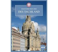 DEUTSCHLAND REISEFÜHRER 2025-2026: Brücken zwischen Tradition und Zukunft im Herzen Europas