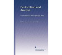 Deutschland und Amerika: Erinnerungen aus dem fünfjährigen kKiege