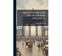 Deutschland Und Die Deutschen, Volume 2...