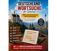 Deutschland-Wortsuche für Senioren: 100 große Wortsuchrätsel rund um Deutschland | Städte, Flüsse, Bundesländer, Berge, Sehenswürdigkeiten und Traditionen | Großdruck mit Lösungen