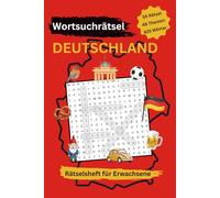 Deutschland Wortsuchrätsel: Rätselbuch rund um Deutschland für Erwachsene und Senioren I 55 Rätsel mit 48 Rubriken I Geschenkidee für Freizeit und Urlaub I Gastgeschenk