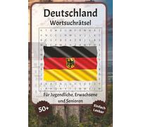 Deutschland Wortsuchrätsel: Wortsuchrätsel mit leicht lesbarer Schrift zu Deutschland, Deutsch, Berlin und mehr | 6x9 Zoll, 110 Seiten | Über 50 ... für Urlaub, Feiertage und Entspannung
