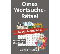 Deutschlandreise - Wortsucherätsel für Erwachsene: Entspannter Rätselspaß rund um Städte, Regionen und Sehenswürdigkeiten (Omas Wortsuche-Rätsel XXL für Erwachsene und Senioren)