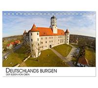 Deutschlands Burgen - Der Süden von oben (Tischkalender 2026 DIN A5 quer), CALVENDO Monatskalender: Deutschlands Burgen aus der Sicht der Vögel