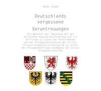 Deutschlands vergessene Veruntreuungen: Die Wahrheit der Täuschung mit der polnischen Reparationsforderung von 1,3 Billionen zu Lasten der ... zu Lasten der Pflegebedürftigen