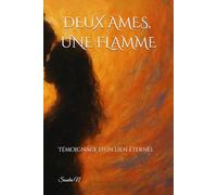 Deux âmes,une flamme: Témoignage d'un lien éternel