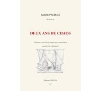 Deux ans de chaos: L'histoire vraie d'une femme qui a tenu debout quand tout s'effondrait