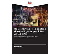 Deux destins : les centres d'accueil gérés par l'État et les ONG: dans le façonnement des émotions et du comportement des enfants des rues