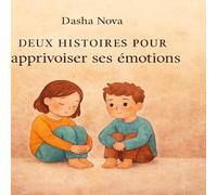 Deux histoires pour grandir.: Histoires pour apprivoiser ses emotions.