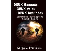 DEUX Hommes DEUX Voies DEUX Destinées: La maîtrise de sa destinée