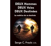 Deux Hommes, Deux voies, Deux destinées: La maîtrise de sa destinée