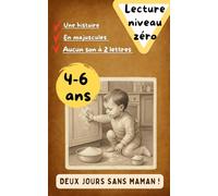 Deux jours sans maman: Lecture niveau 0 / Ma première histoire EN MAJUSCULE et SANS DIGRAMMES !