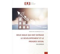 DEUX MAUX QUI ONT ENTRAVE LE DEVELOPPEMENT ET LE PROGRES SOCIAL: EN AFRIQUE