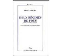 Deux Regimes De Fous: Textes Et Entretiens 1975-1995