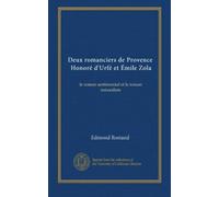 Deux romanciers de Provence, Honoré d'Urfé et Émile Zola: le roman sentimental et le roman naturaliste