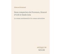Deux romanciers de Provence, Honoré d'Urfé et Émile Zola: Le roman sentimental et le roman naturaliste