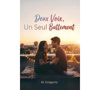 Deux Voix, Un Seul Battement: Un roman interactif à deux voix pour les couples. Découvrez ensemble les pensées de Lui et d’Elle, avec des exercices ... Un livre d’activités pour couples.